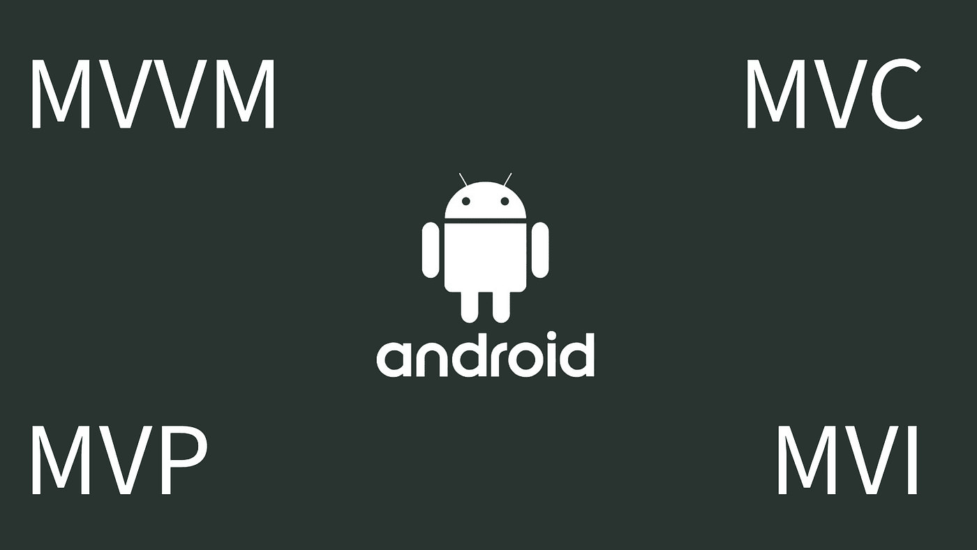 Learn App Architecture Patterns in Android (MVI/MVP) for Scalable Apps