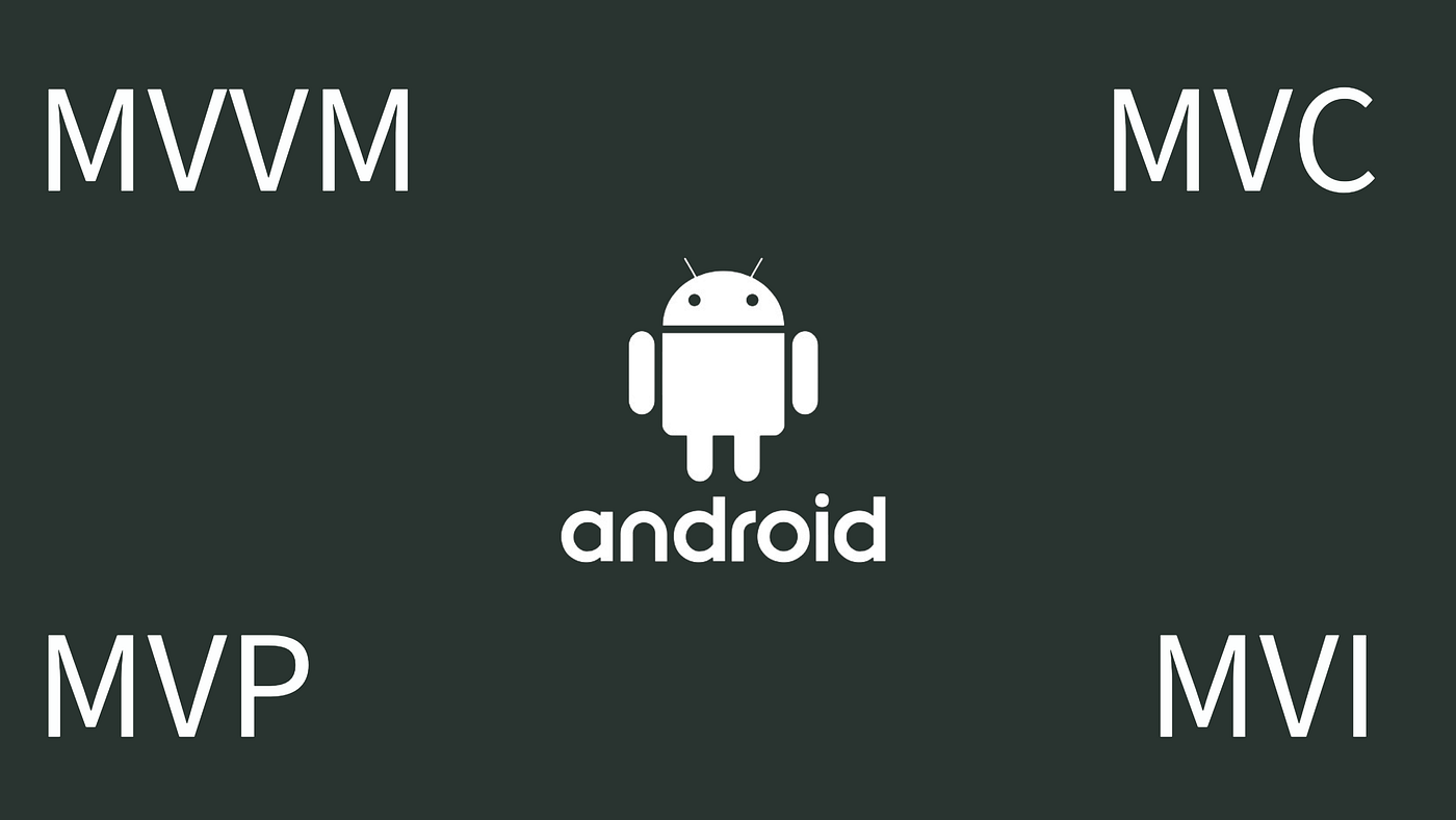 Learn App Architecture Patterns in Android (MVI/MVP) for Scalable Apps